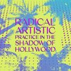 GLAS2135_RadicalArtisticPracticeInTheShadowOfHollywoodPoster2_AMER2065
